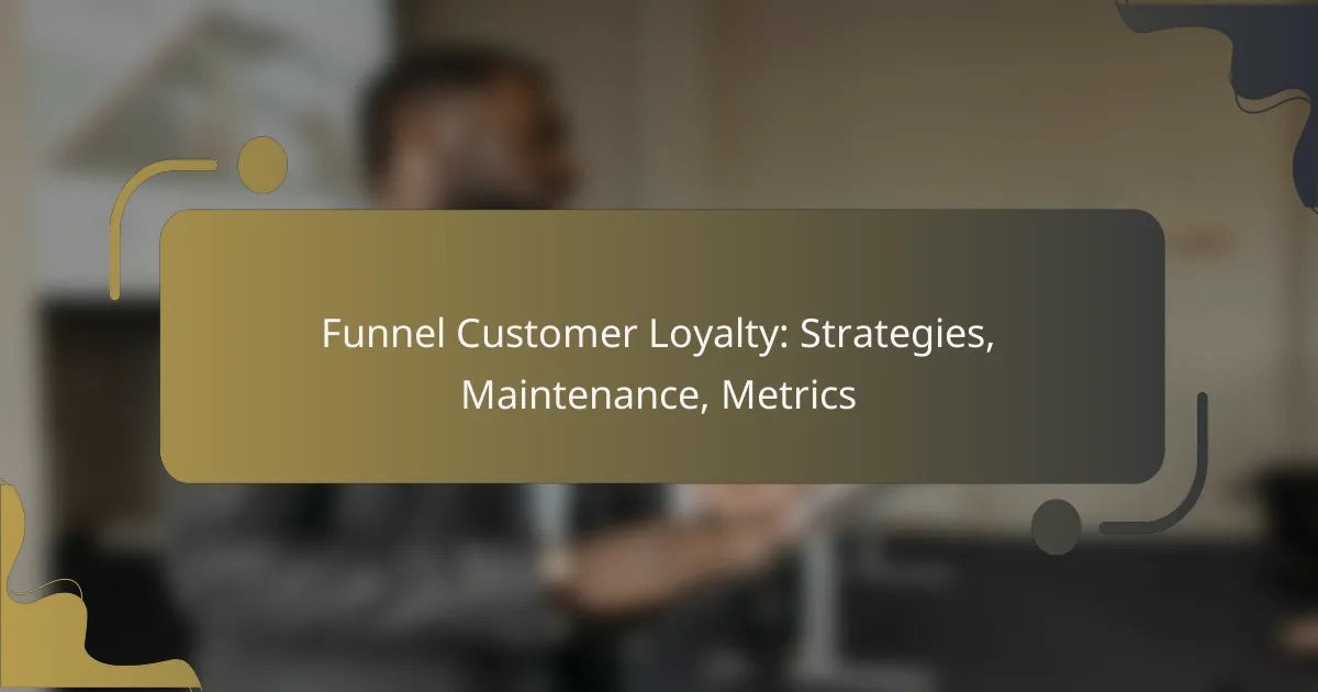 featured-image-funnel-customer-loyalty-strategies-maintenance-metrics