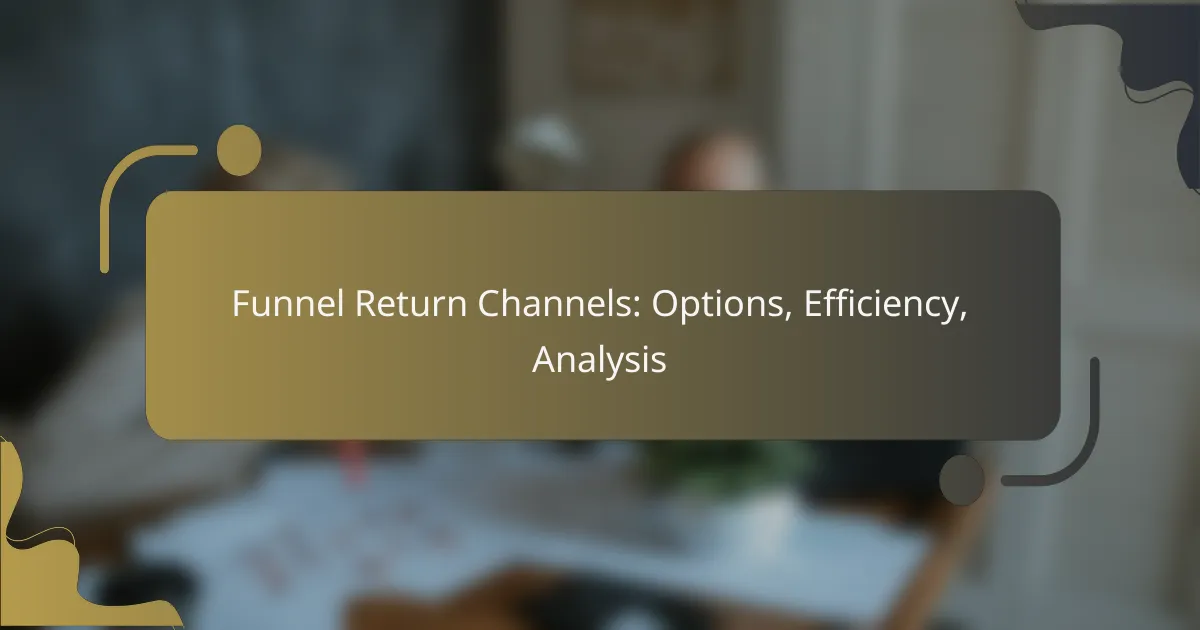 featured-image-funnel-return-channels-options-efficiency-analysis