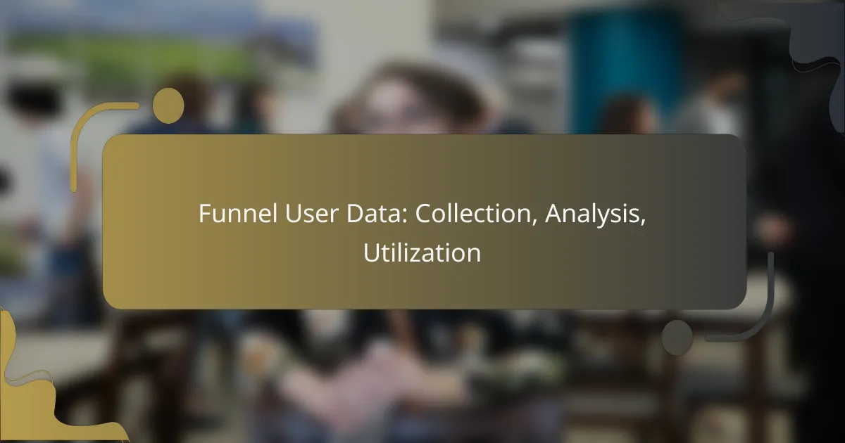 featured-image-funnel-user-data-collection-analysis-utilization