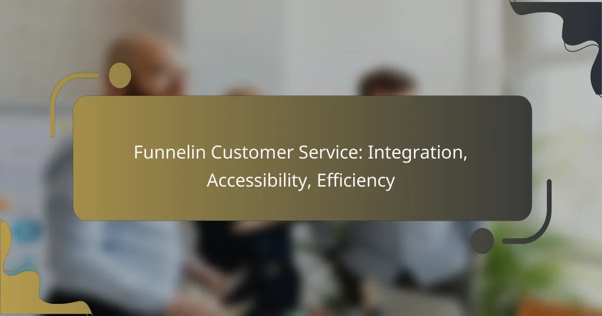 featured-image-funnelin-customer-service-integration-accessibility-efficiency