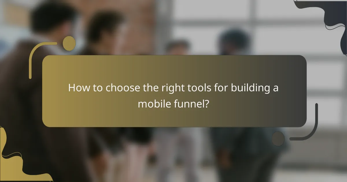 How to choose the right tools for building a mobile funnel?
