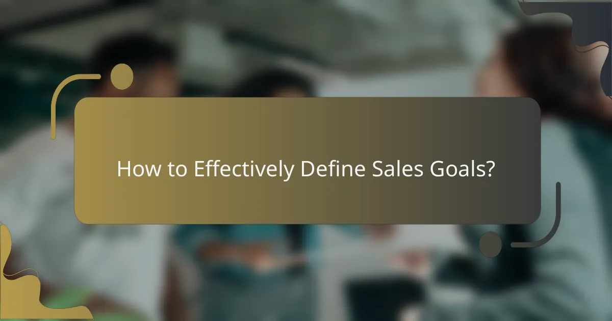 How to Effectively Define Sales Goals?