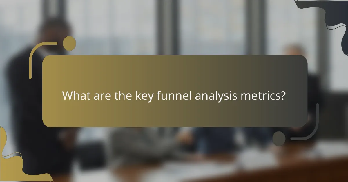 What are the key funnel analysis metrics?