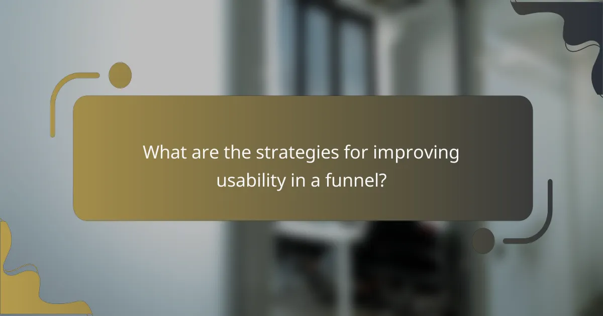 What are the strategies for improving usability in a funnel?